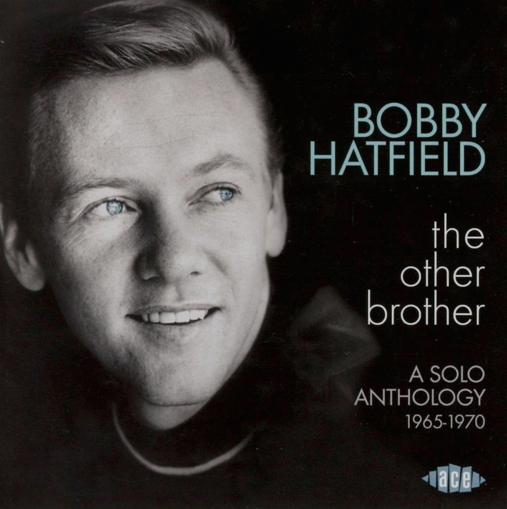 Bobby Hatfield: The Other Brother - A Solo Anthology 1965-1970.